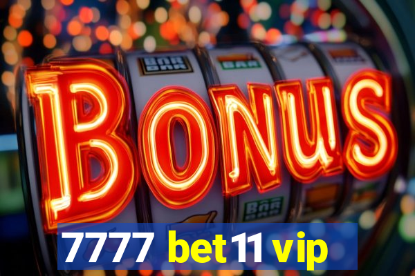 7777 bet11 vip